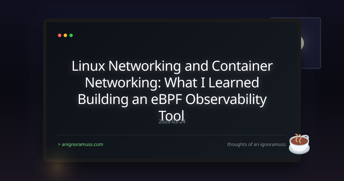 Linux Networking and Container Networking: What I Learned Building an ...